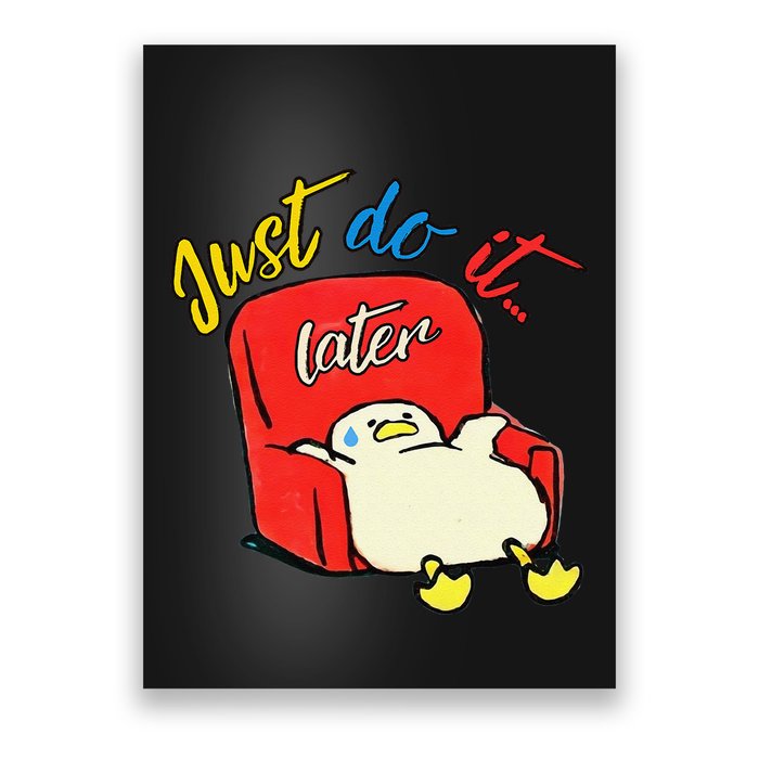 Lazy Duck Sit On The Sofa Do It Later Poster