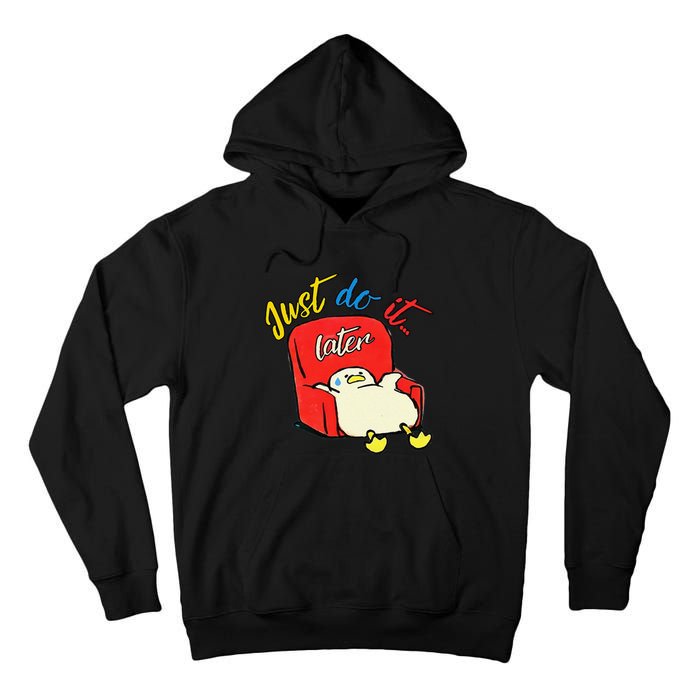 Lazy Duck Sit On The Sofa Do It Later Tall Hoodie