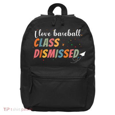 Last Day School Design I Love Baseball Class Dismissed 16 in Basic Backpack