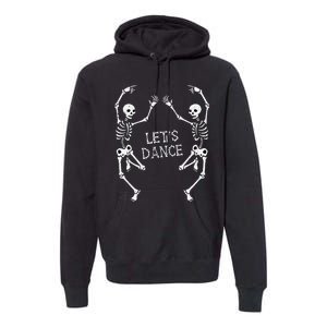 LetS Dance Skeleton Skull Dance Of Death Premium Hoodie