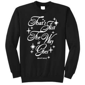 Limited Daniel Seavey Hq ThatS Just The Way It Goes Sweatshirt