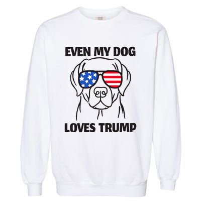 Labrador Dog Sunglasses Usa Flag Even My Dog Loves Trump Garment-Dyed Sweatshirt