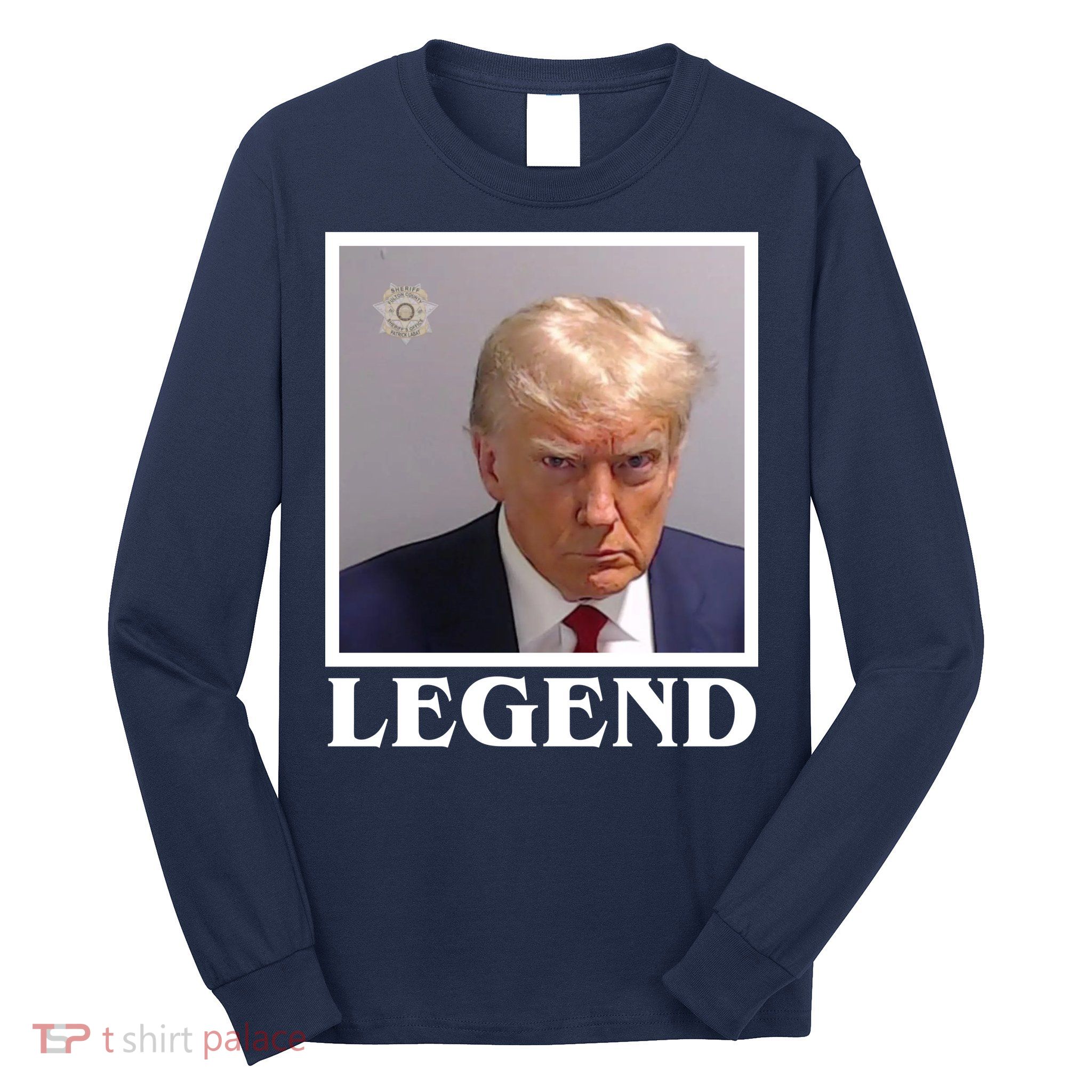 Legend Donald Trump Mugshot Pro Trump Long Sleeve Shirt