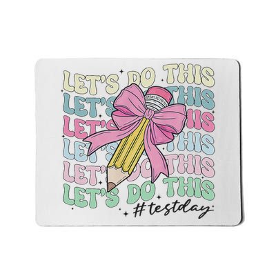 Lets Do This Test Day Testing Teacher Coquette Bow Pencil Mousepad