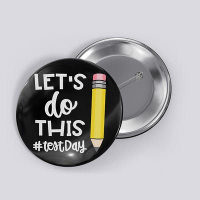 Lets Do This Test Day State Testing Teacher Motivational Button