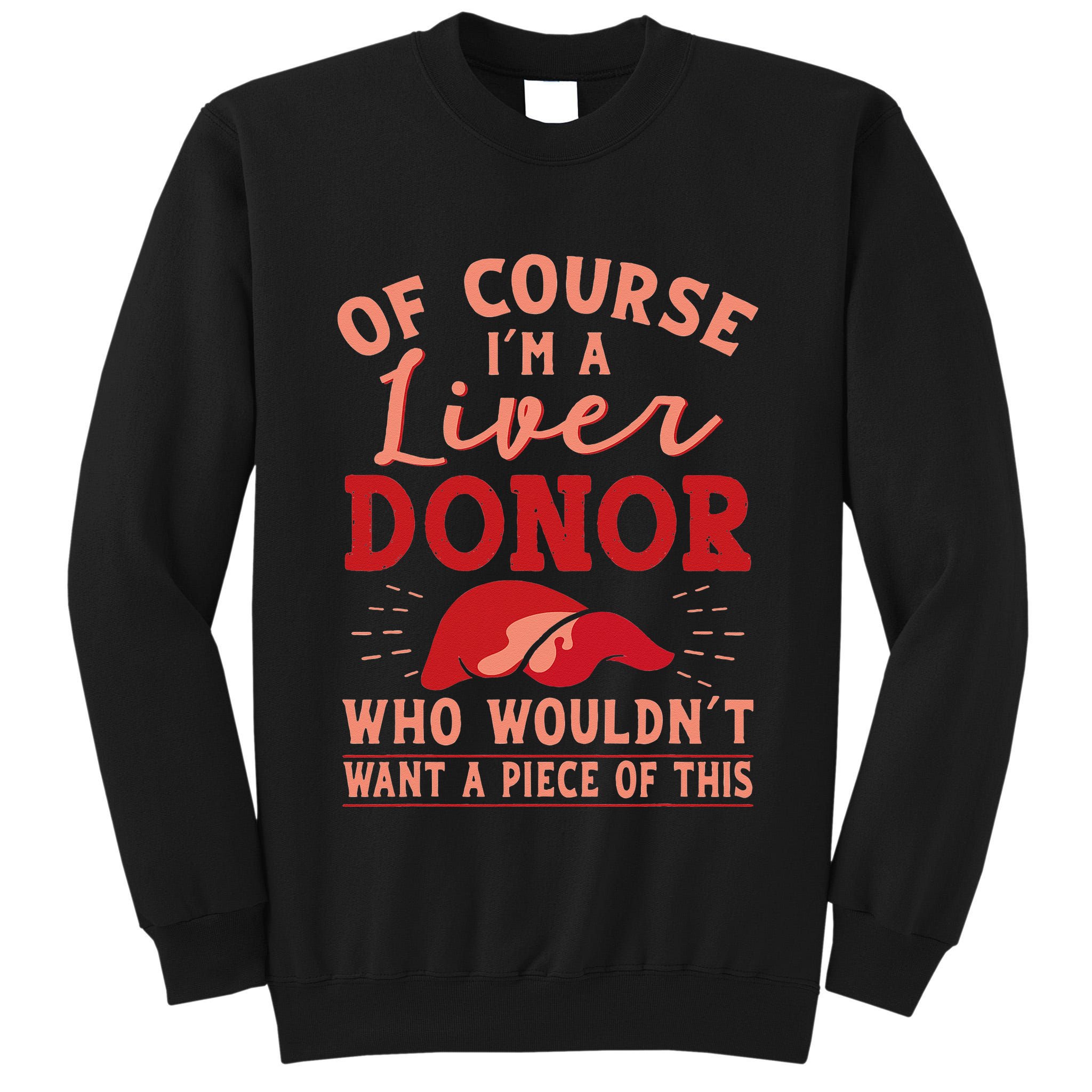 Liver Donor Transplant Survivor Recipient Recovery Gift Tall Sweatshirt