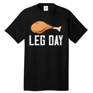 Leg Day Thanksgiving Tall T-Shirt