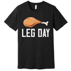 Leg Day Thanksgiving Premium T-Shirt