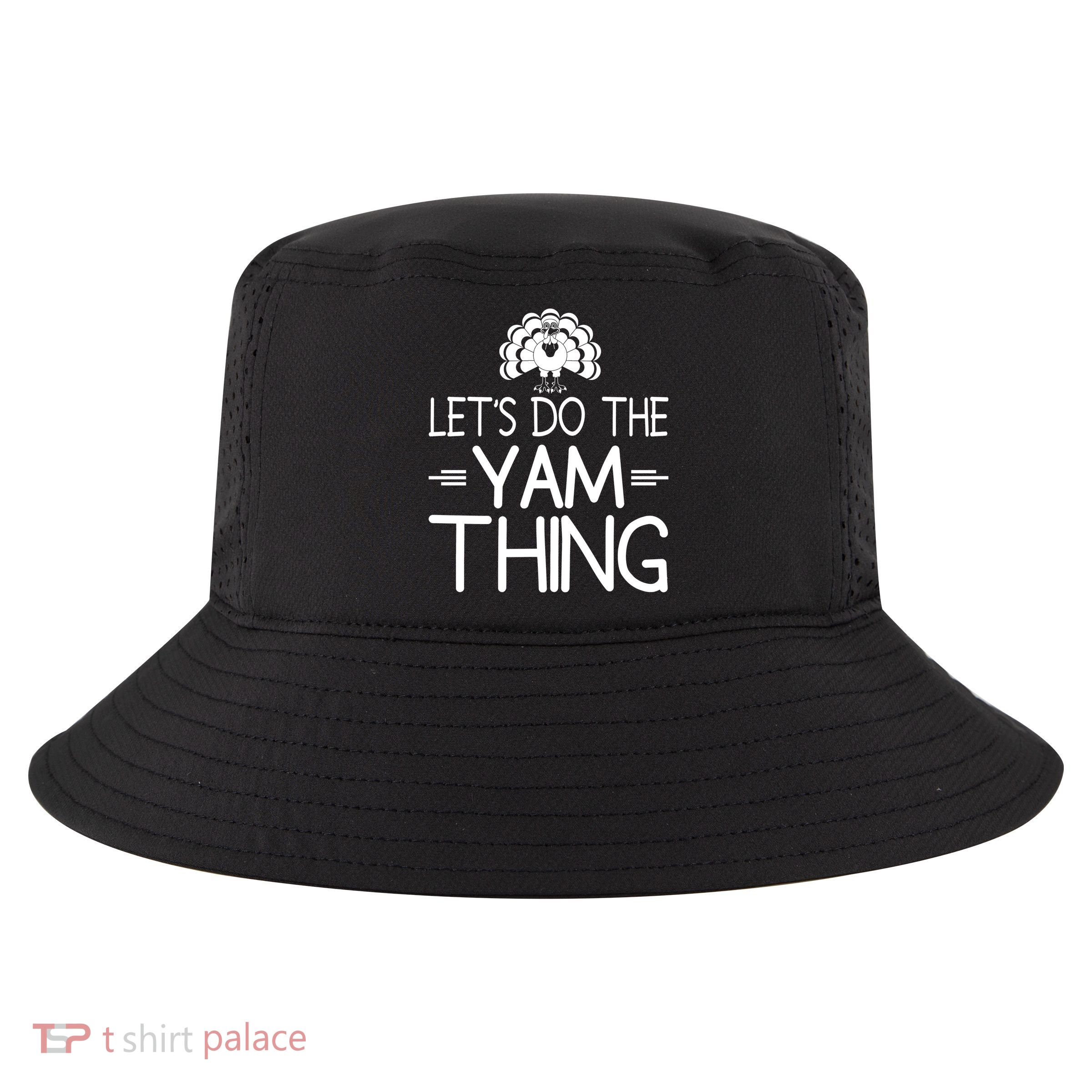 Let’s Do The Yam Thing Cool Comfort Performance Bucket Hat