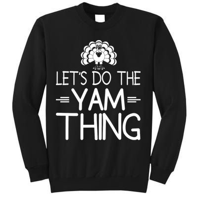 Let’s Do The Yam Thing Sweatshirt