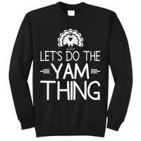 Let’s Do The Yam Thing Sweatshirt