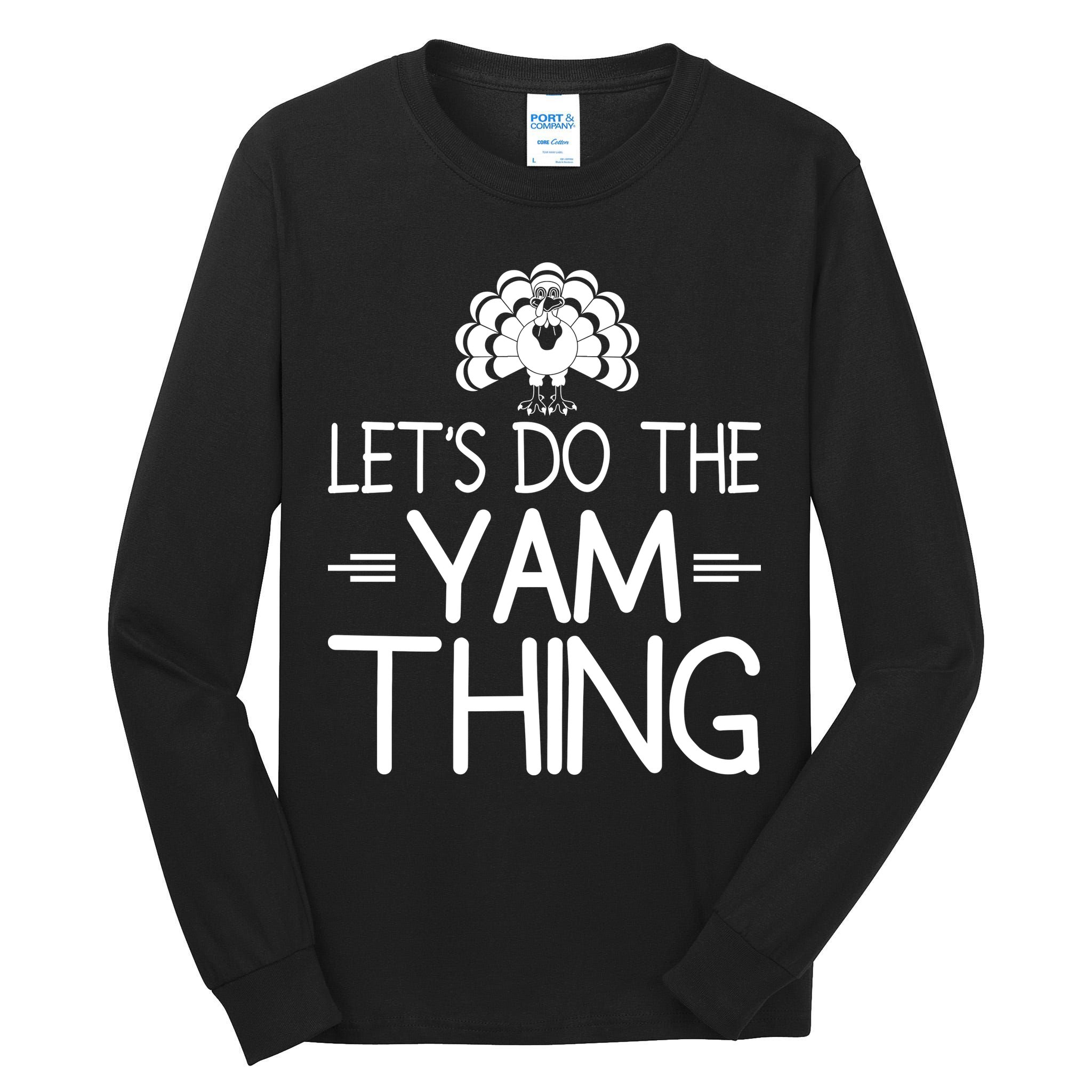 Let’s Do The Yam Thing Tall Long Sleeve T-Shirt
