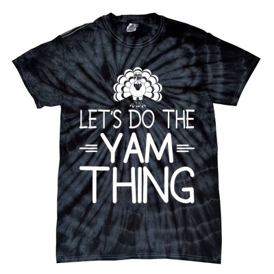 Let’s Do The Yam Thing Tie-Dye T-Shirt