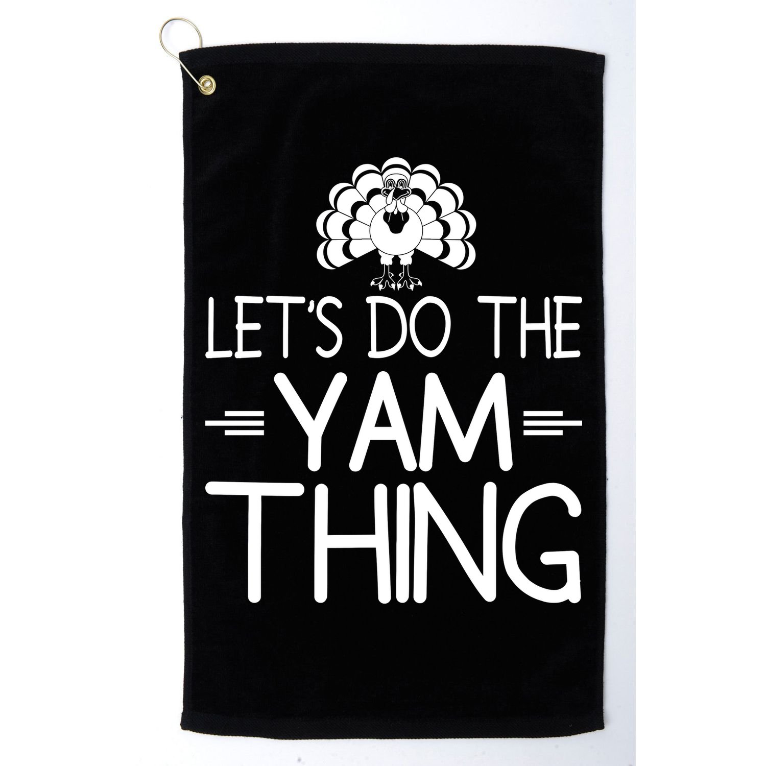 Let’s Do The Yam Thing Golf Towel
