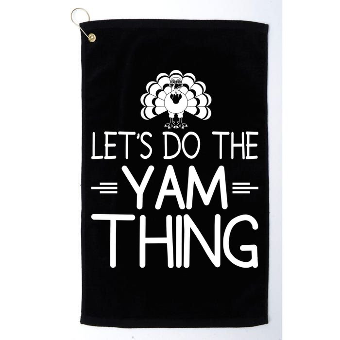 Let’s Do The Yam Thing Golf Towel