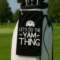 Let’s Do The Yam Thing Golf Towel