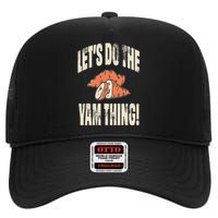 Let's Do the Yam thing Thanksgiving Funny Family Costume High Crown Mesh Back Trucker Hat