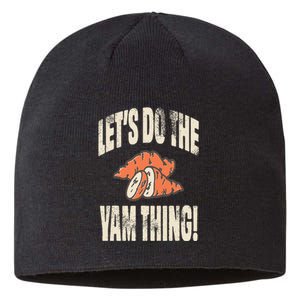 Let's Do the Yam thing Thanksgiving Funny Family Costume Sustainable Beanie