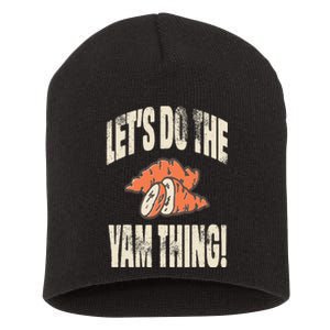 Let's Do the Yam thing Thanksgiving Funny Family Costume Short Acrylic Beanie