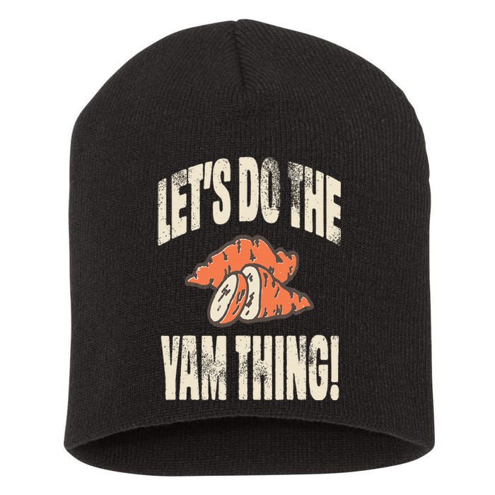 Let's Do the Yam thing Thanksgiving Funny Family Costume Short Acrylic Beanie