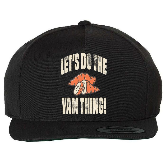 Let's Do the Yam thing Thanksgiving Funny Family Costume Wool Snapback Cap