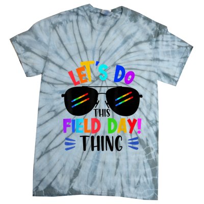 Lets Do This Field Day Thing Colors Quote Sunglasses Tie-Dye T-Shirt