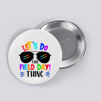 Lets Do This Field Day Thing Colors Quote Sunglasses Button