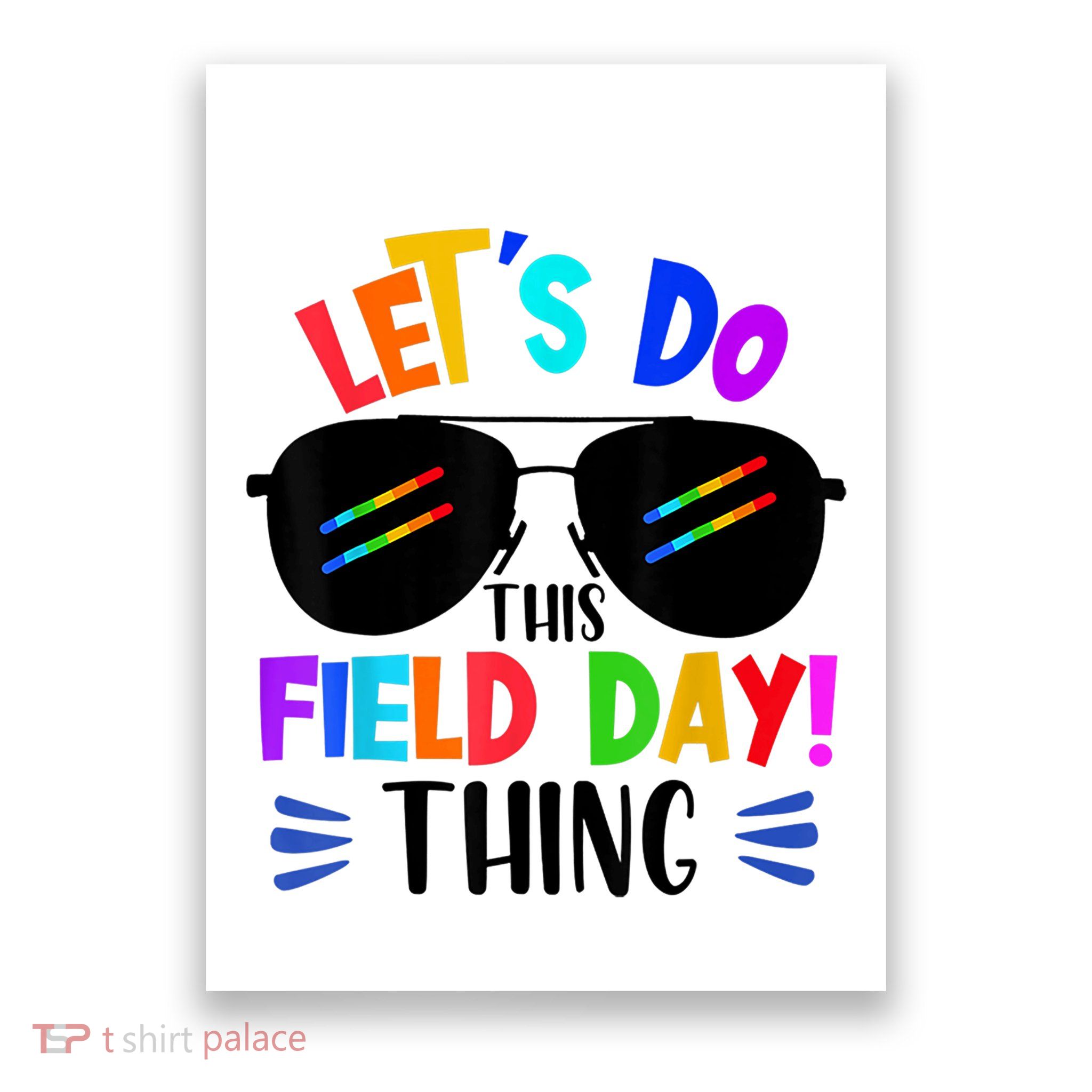 Lets Do This Field Day Thing Colors Quote Sunglasses Poster