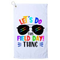 Lets Do This Field Day Thing Colors Quote Sunglasses Golf Towel