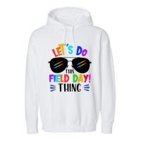 Lets Do This Field Day Thing Colors Quote Sunglasses Garment-Dyed Fleece Hoodie