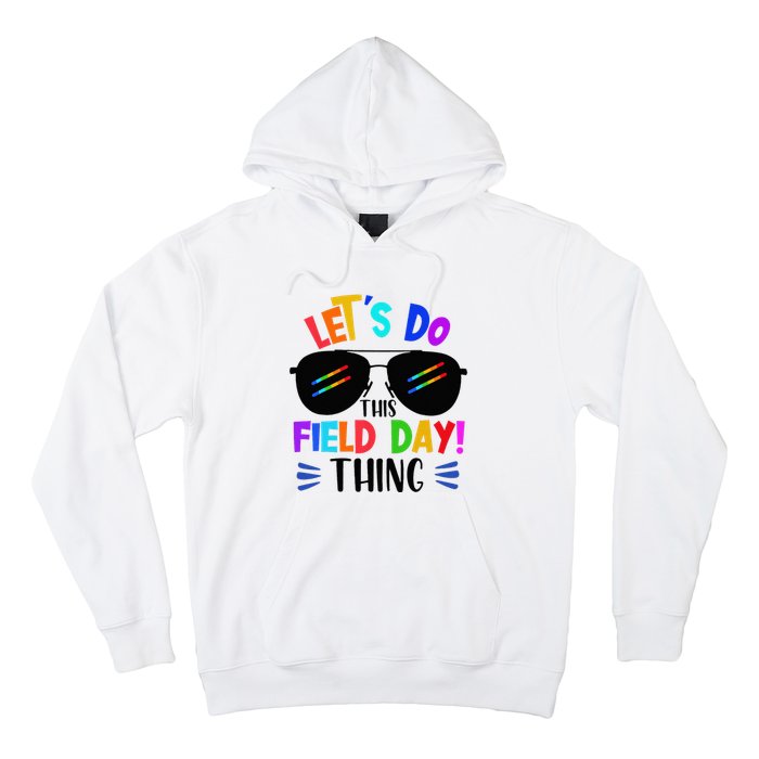 Lets Do This Field Day Thing Colors Quote Sunglasses Hoodie