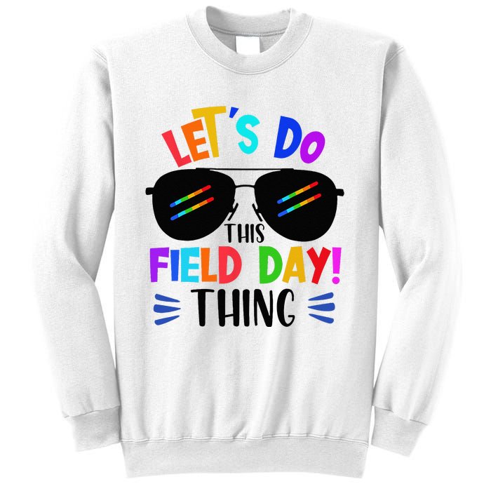 Lets Do This Field Day Thing Colors Quote Sunglasses Sweatshirt