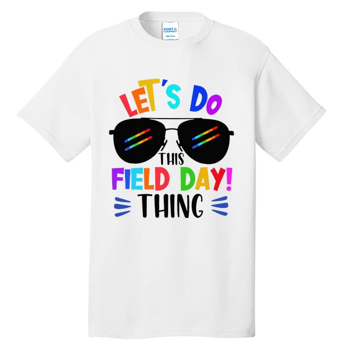 Lets Do This Field Day Thing Colors Quote Sunglasses Tall T-Shirt