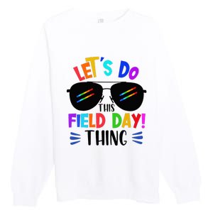 Lets Do This Field Day Thing Colors Quote Sunglasses Premium Crewneck Sweatshirt