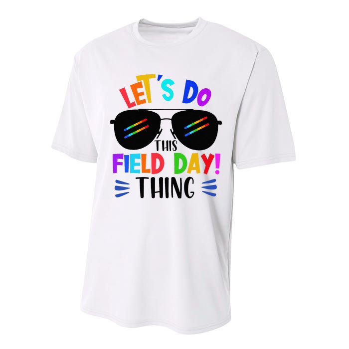 Lets Do This Field Day Thing Colors Quote Sunglasses Performance Sprint T-Shirt