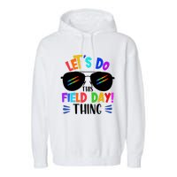 Lets Do This Field Day Thing Colors Quote Sunglasses Garment-Dyed Fleece Hoodie