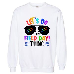 Lets Do This Field Day Thing Colors Quote Sunglasses Garment-Dyed Sweatshirt