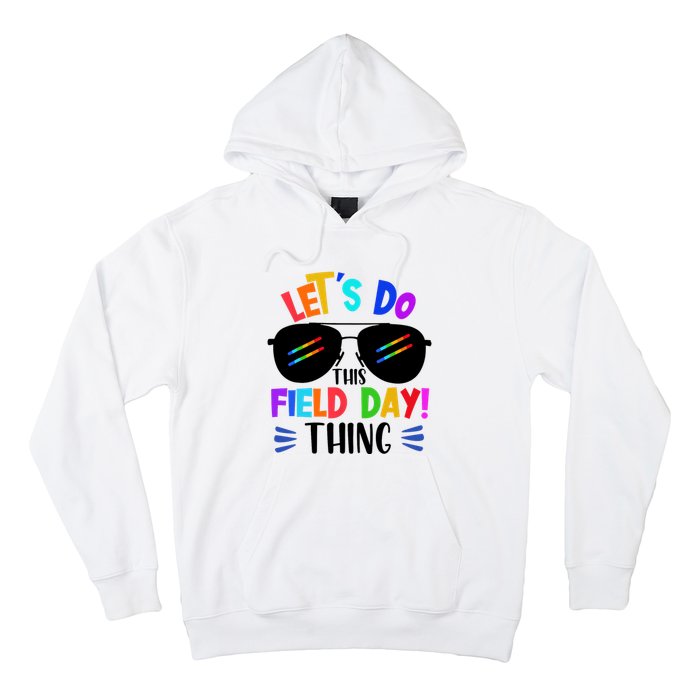 Lets Do This Field Day Thing Colors Quote Sunglasses Hoodie