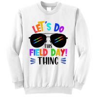 Lets Do This Field Day Thing Colors Quote Sunglasses Sweatshirt