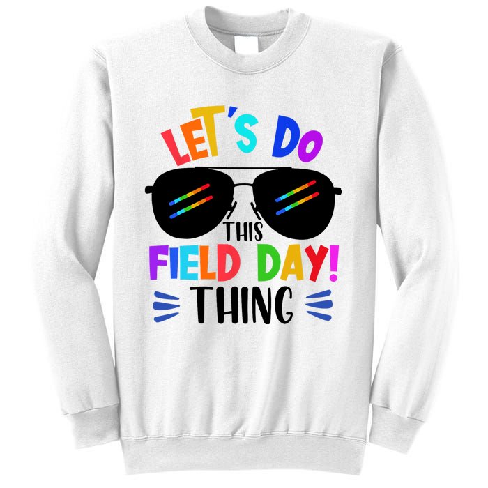 Lets Do This Field Day Thing Colors Quote Sunglasses Sweatshirt