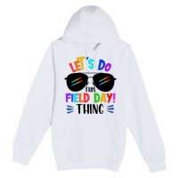 Lets Do This Field Day Thing Colors Quote Sunglasses Premium Pullover Hoodie