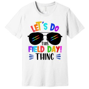 Lets Do This Field Day Thing Colors Quote Sunglasses Premium T-Shirt