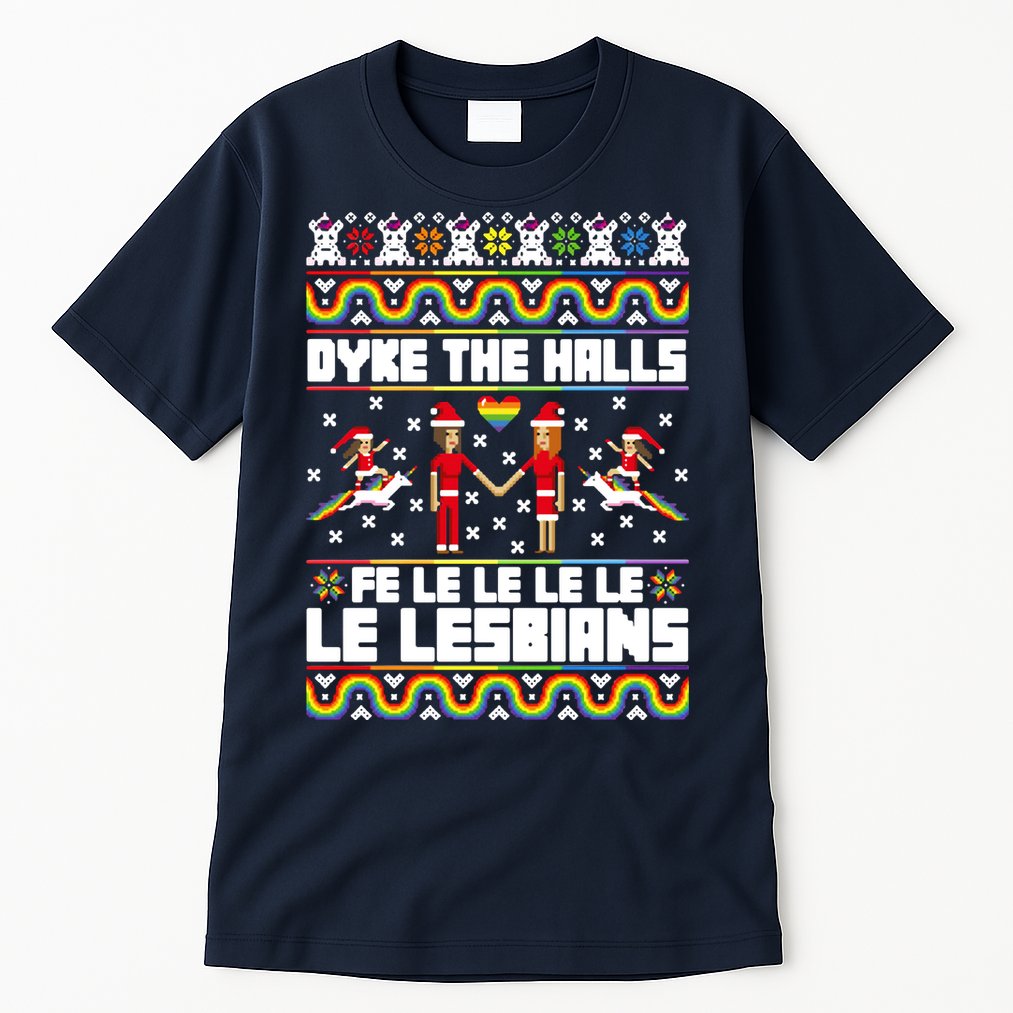 LGBT Dyke The Halls Fe Le Le Le Le Le Lesbians Ugly Christmas Tall T-Shirt