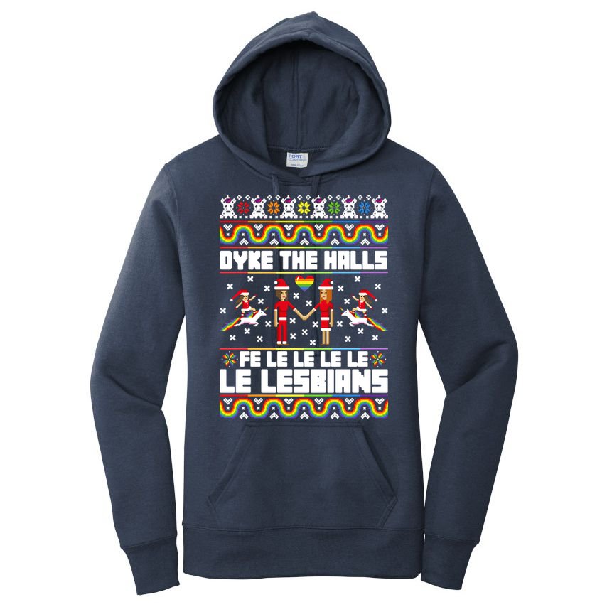 LGBT Dyke The Halls Fe Le Le Le Le Le Lesbians Ugly Christmas Women's Pullover Hoodie