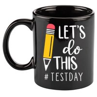 Let's Do This Test Day Pencil 11oz C Handle Ceramic Mug