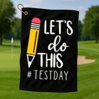 Let's Do This Test Day Pencil Golf Towel