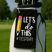 Let's Do This Test Day Pencil Golf Towel