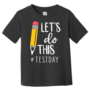 Let's Do This Test Day Pencil Toddler T-Shirt