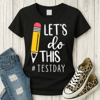 Let's Do This Test Day Pencil Womens T-Shirt