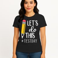 Let's Do This Test Day Pencil Womens T-Shirt